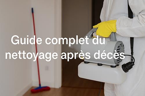 Guide complet du nettoyage après décès